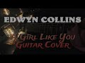 Edwyn Collins - A Girl Like You | Guitar Cover [4K] [60FPS] [SPLITSCREEN]