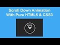 Css Scroll Down Animation - Pure Css3 Effect