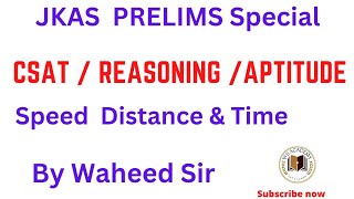 LEC -1 C-SAT 2023 JKAS TOPIC SPEED DISTANCE & TIME BY WAHEED SIR