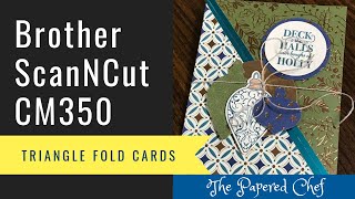 Brother ScanNCut CM350 - Creating a Triangle Fold Card - Brightly Gleaming - 2019 Holiday Catalog