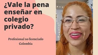 Mi experiencia trabajando en colegios privados en Colombia || 5 cosas que aprendí