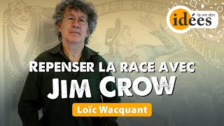 Repenser la race avec Jim Crow, entretien avec Loïc Wacquant