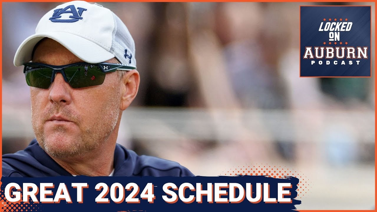 Auburn Football Lands Incredible 2024 Schedule | Auburn Tigers Podcast ...