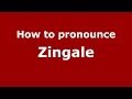 How to pronounce Zingale (Italian/Italy) - PronounceNames.com