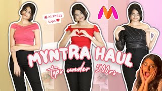 Trendy MYNTRA Tops Under 500rs | MUST HAVE Tops For Birthdays & Date Nights 🎀 💖 | Tejaswi Dhonde