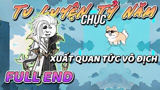 ( Full End )  Tu luyện chục tỷ năm, xuất quan tức vô địch