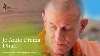 Je Anilo Prema Dhana - A tribute to HG Pankajanghri Prabhu