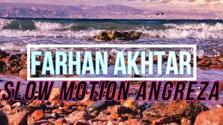 Farhan Akhtar - Slow Motion Angreza (Lyric Video)