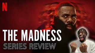 THE MADNESS  (Limited Series) (Netflix) | SERIES REVIEW