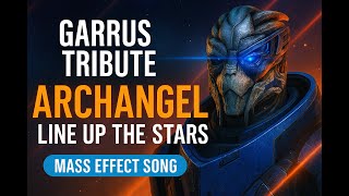 Mass Effect – Garrus Vakarian Tribute | Archangel: Line Up the Stars (Shepard POV)
