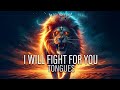 I Will fight for you - Praying in Tongues