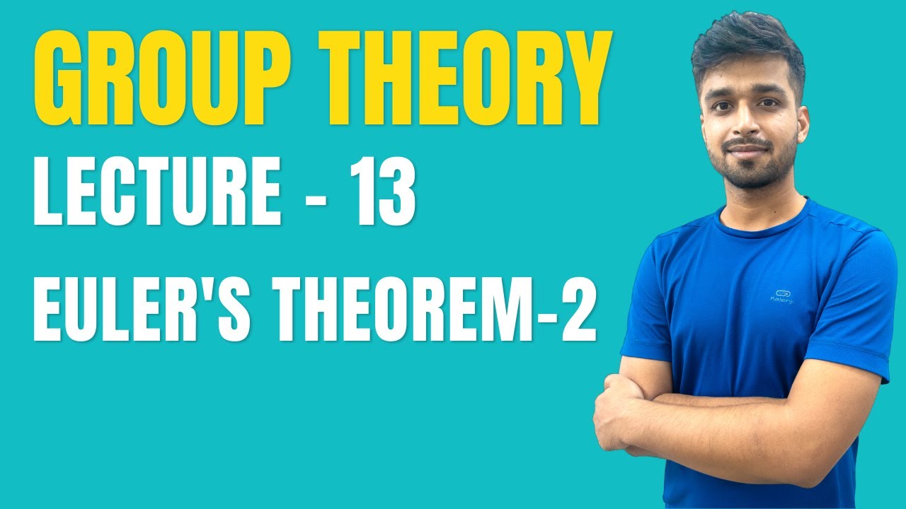 Lecture 13 | Euler's Theorem -2| Group Theory | IIT JAM | CSIR NET ...