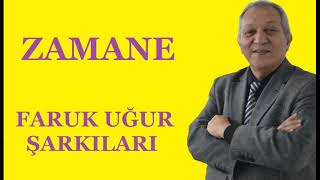 Faruk UĞUR Şarkıları - ZAMANE