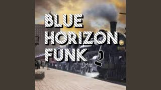 BLUE HORIZON FUNK V.2 (Slowed)