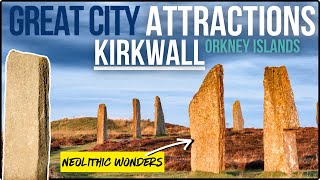 You'll NEVER forget KIRKWALL - ORKNEY Tourist Attractions (Amazing Orkney and early man) #orkney