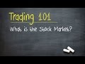 Trading 101: What is the Stock Market?