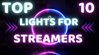 Top 10 Lights For Streamers