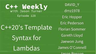 C++ Weekly - Ep 128 - C++20's Template Syntax For Lambdas