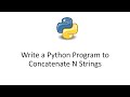 Write a Python Program to Concatenate N Strings