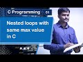Nested loops with Same max value in C - C Programming Tutorial 61 🚀