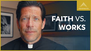 What You Need to Be Saved (Faith vs. Works)