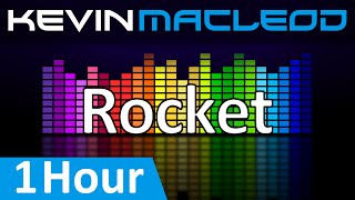 Kevin MacLeod: Rocket [1 HOUR]