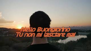 Nello Buongiorno - Tu non mi lasciare mai