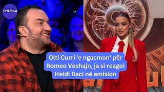 Olti Curri 'e ngacmon' për Romeo Veshajn, ja si reagoi Heidi Baci në emision