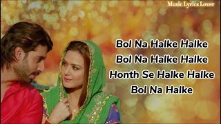 Lyrics: Bol Na Halke Halke-Jhoom Barabar Jhoom | Abhishek & Preity | Shankar-Ehsaan-Loy, Gulzar