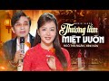 THƯƠNG LẮM MIỆT VƯỜN | Ngô Thái Ngân ft Đình Văn | Song Ca Hay Nhất 2024 | OFFICIAL MV 4K