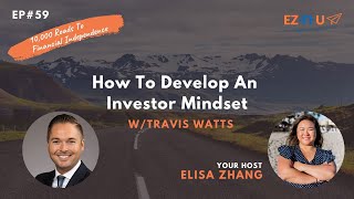 How To Develop An Investor Mindset With Travis Watts