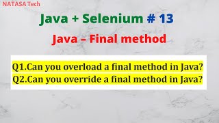 Java + Selenium # 13 | Final Override and Overload method Interview Questions | NATASA Tech