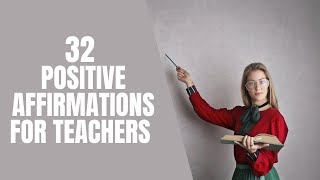 32 Positive Affirmations for Teachers – Making Every Day Better