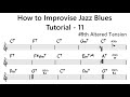 How to Improvise - Bb Blues - Tutorial for Tenor Sax -11 (#9th altered tension)