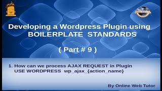 Wordpress Plugin development using Boilerplate from scratch(#9) Process AJAX REQUEST using wp_ajax