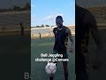 Ball Juggling challenge with Camara  Billor @DreamConnectSport #sports  #sportvideos