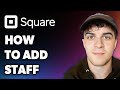 How to Add Staff on Square Appointments (Full 2024 Guide)