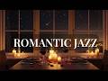 Romantic Jazz - Smooth Jazz Music for a Candlelight Dinner for Two - Relaxing BackgroundMusic