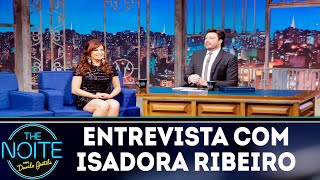 Entrevista com Isadora Ribeiro | The Noite (27/11/18)