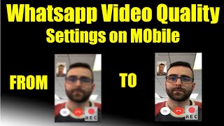 Whatsapp video call quality settings | Whatsapp video quality problem