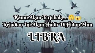 👀Libra👀Kamu Akan Terjebak....😨😱 Kejadian Ini Akan Hadir Dihidup Muu🥹