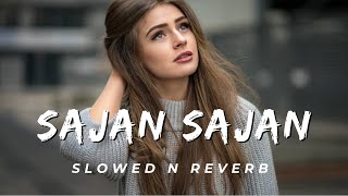 Saajan Saajan (Slowed Reverb) Song - Dil Ka Rishta | Dil Ka Rishta - Saajan Saajan
