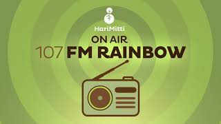 HariMitti on Air 107 FM Rainbow