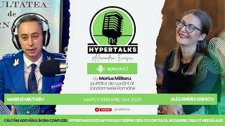 HyperTalks cu Alexandra Enescu invitat Marius Militaru ( purtător de cuvânt Jandarmeria Română )