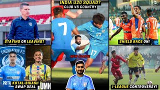 India U20 Squad Problem: Club vs Country \u0026 New Coach|ISL Shield Race On|Lobera Staying Or Leaving?