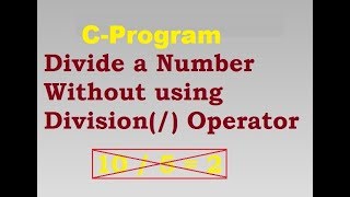 C Program to divide number without using division operator || C Interview Program