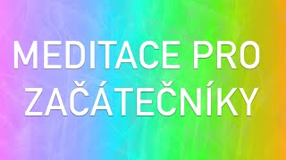 Řízená meditace pro začátečníky | Uvolnění