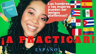 🔴¿LOS HOMBRES Y LAS MUJERES PUEDEN SER AMIGOS PLATÓNICOS? PRACTICE SPANISH WITH ME | Chanelle Adams