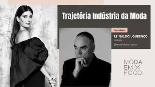 TRAJETÓRIA E INDÚSTRIA DA MODA COM REINALDO LOURENÇO - Isabella Fiorentino