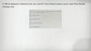 2. Which designer's collections are very colorful? Coco Chanel Jeanne Lanvin Jean-Paul Gaultier Chri